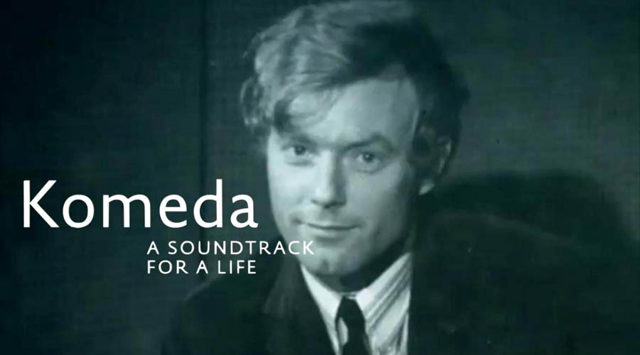 film dokumentalny Komeda. A soundtrack for a Life